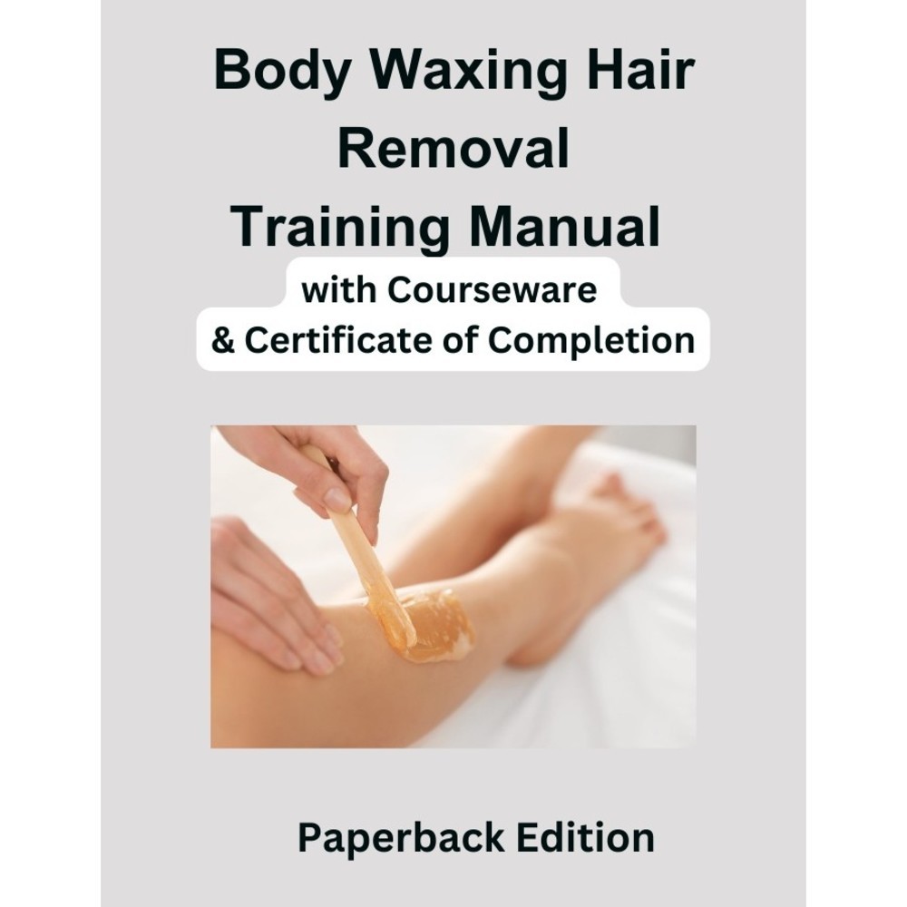 BODY Waxing Hair Removal Training Manual with  Video & Certificate of Completion